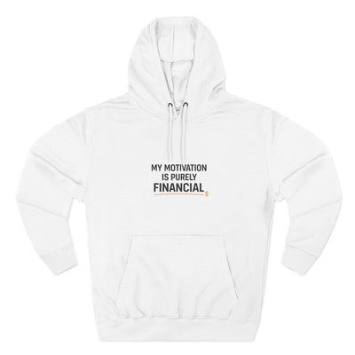 My Motivation Is Purely Financial Hoodie – Funny Unisex Hoodie for Men & Women