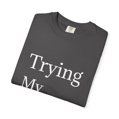 Buy Trying My Best Minimal Black T-Shirt Funny Unisex Printed T-Shirt Printify