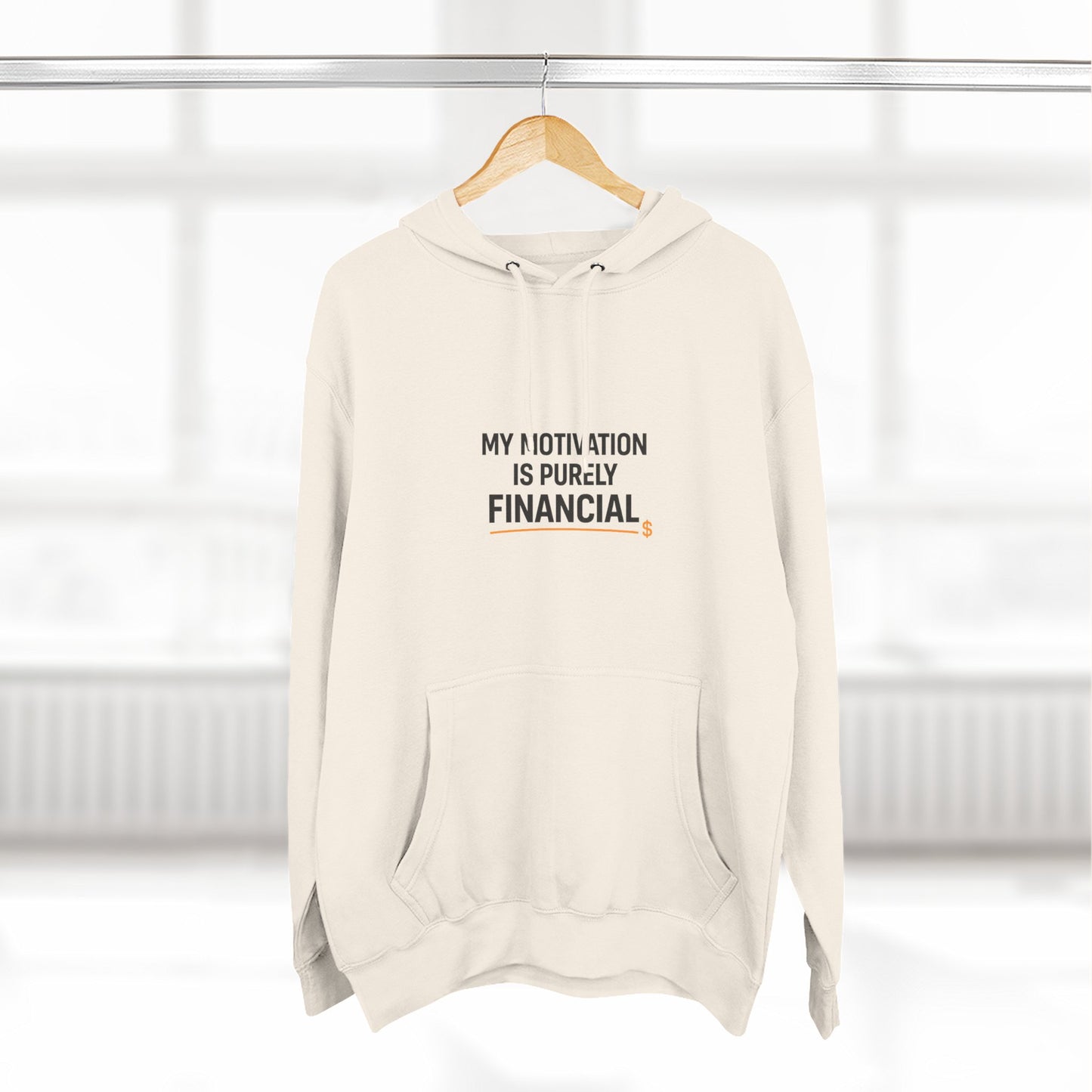 My Motivation Is Purely Financial Hoodie – Funny Unisex Hoodie for Men & Women