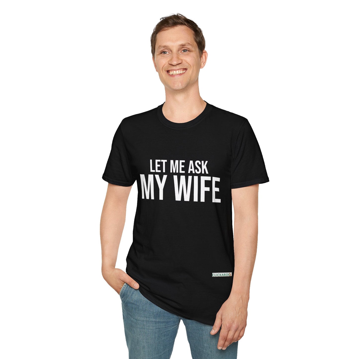Let Me Ask My Wife T-Shirt – Funny Couples Tee for Husbands Printify