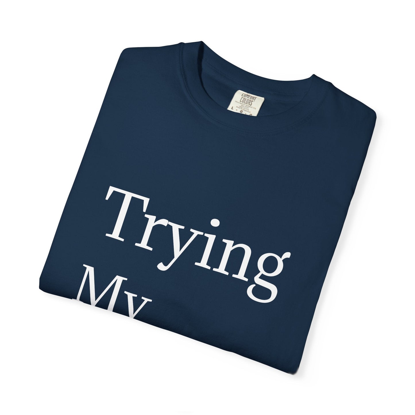 Buy Trying My Best Minimal Black T-Shirt Funny Unisex Printed T-Shirt Printify