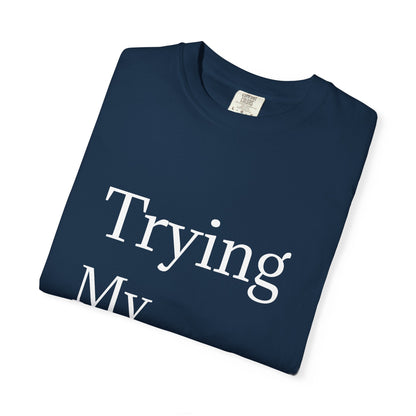 Buy Trying My Best Minimal Black T-Shirt Funny Unisex Printed T-Shirt Printify