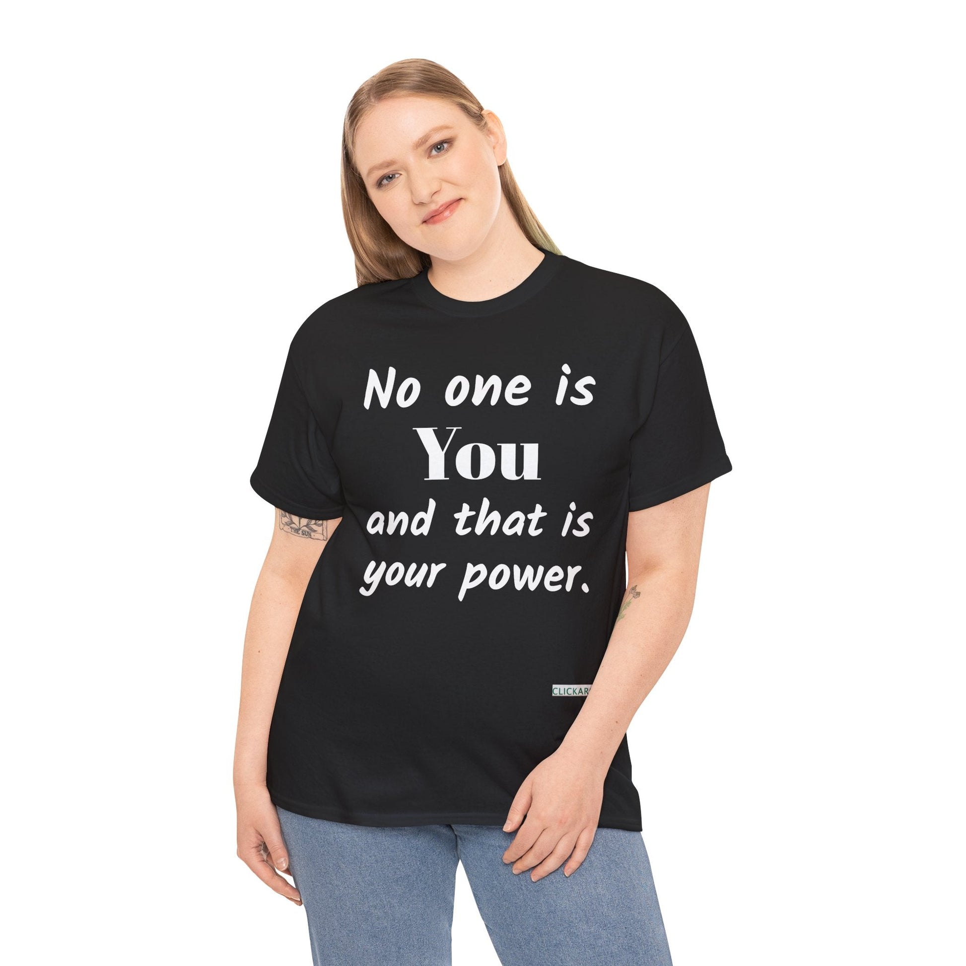 Inspirational “No One Is You and That Is Your Power” T-Shirt – Positive Message Tee Printify