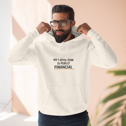 My Motivation Is Purely Financial Hoodie – Funny Unisex Hoodie for Men & Women