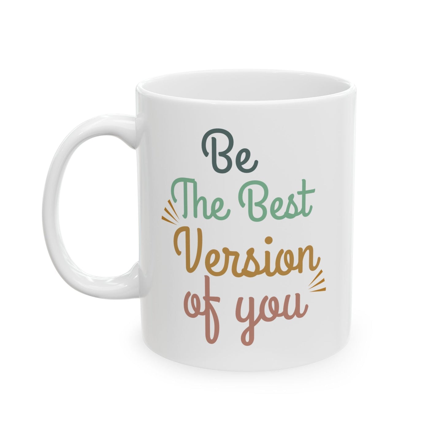 Be The Very Best Version of You” Ceramic Mug – Inspirational Coffee Cup Printify