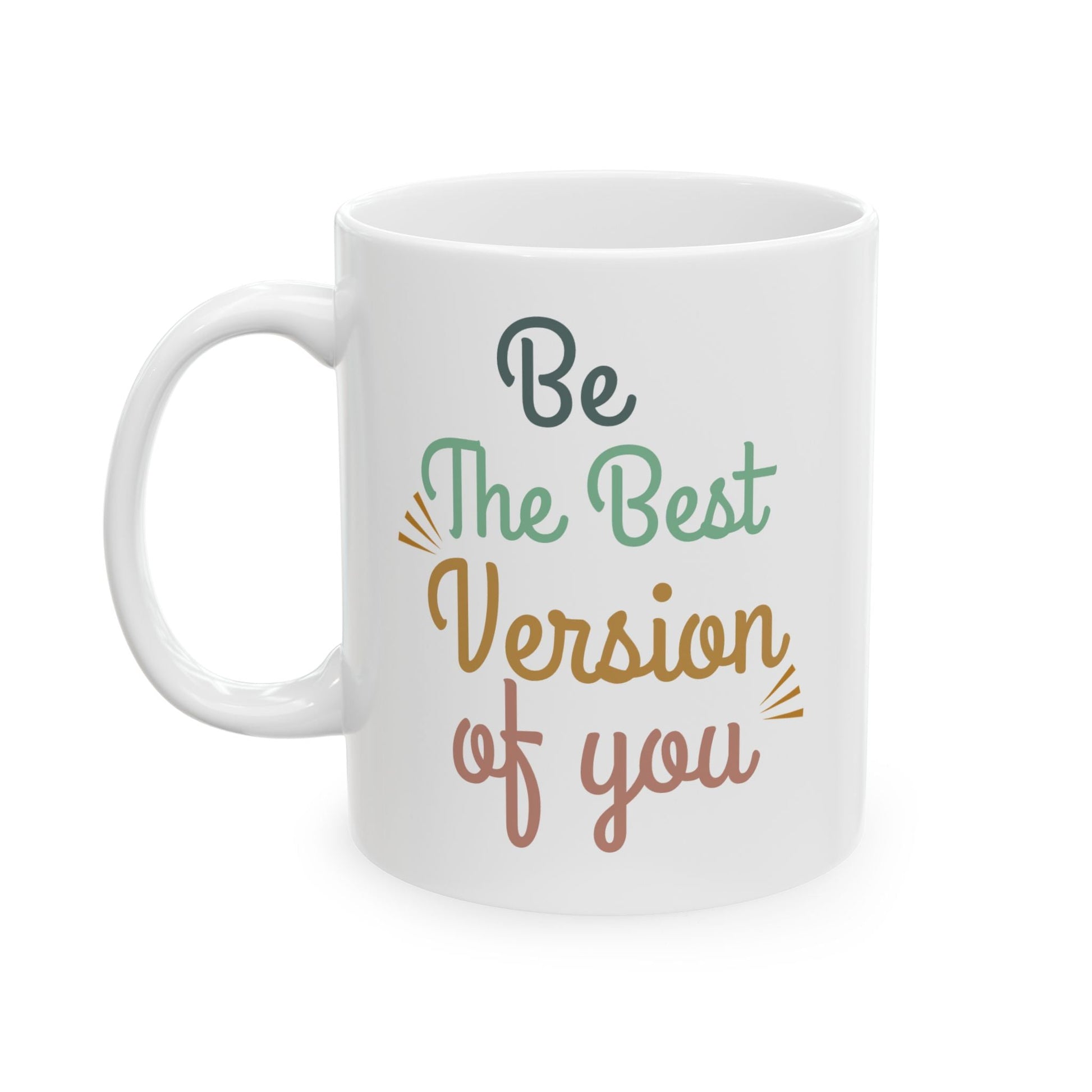 Be The Very Best Version of You” Ceramic Mug – Inspirational Coffee Cup Printify