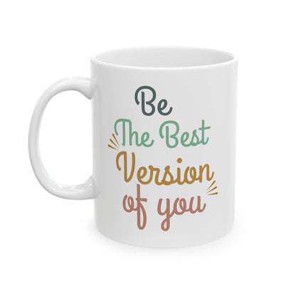 Be The Very Best Version of You” Ceramic Mug – Inspirational Coffee Cup Printify