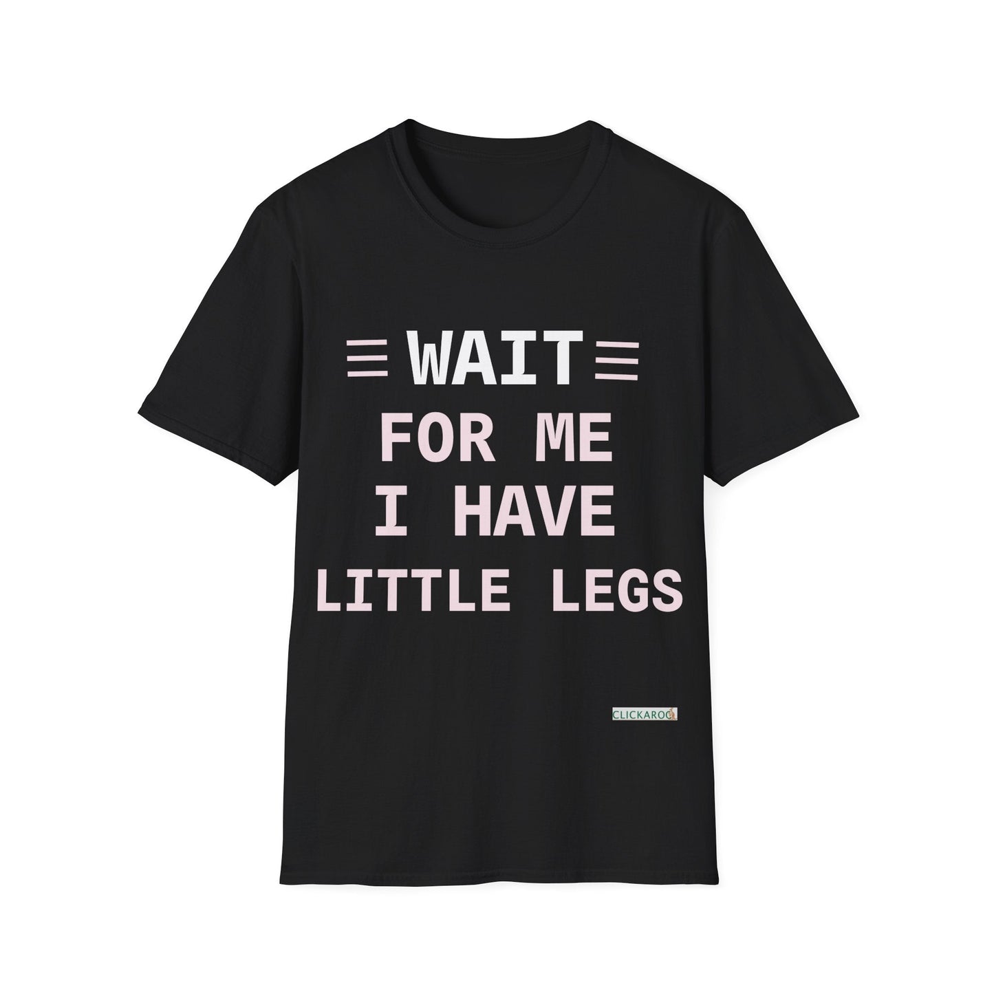 “Wait For Me I Have Little Legs” T-Shirt – Funny Cute Quote Tee Printify
