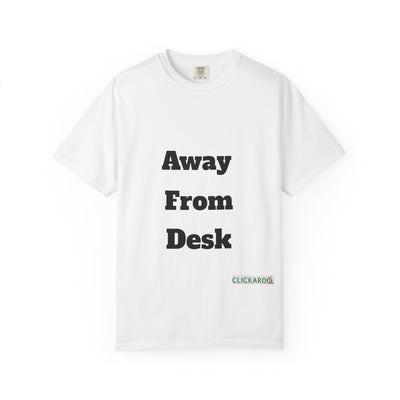 Away From Desk T-Shirt – Funny Remote Work & Vacation Break Unisex Tee