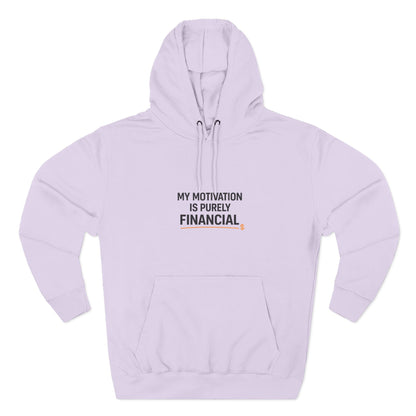 My Motivation Is Purely Financial Hoodie – Funny Unisex Hoodie for Men & Women
