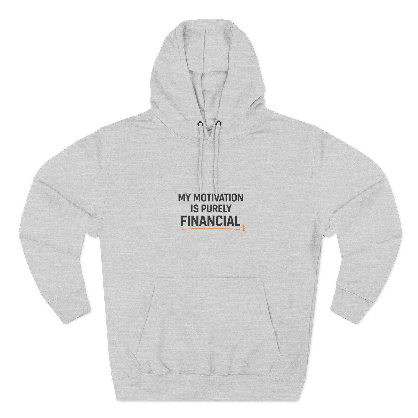 My Motivation Is Purely Financial Hoodie – Funny Unisex Hoodie for Men & Women