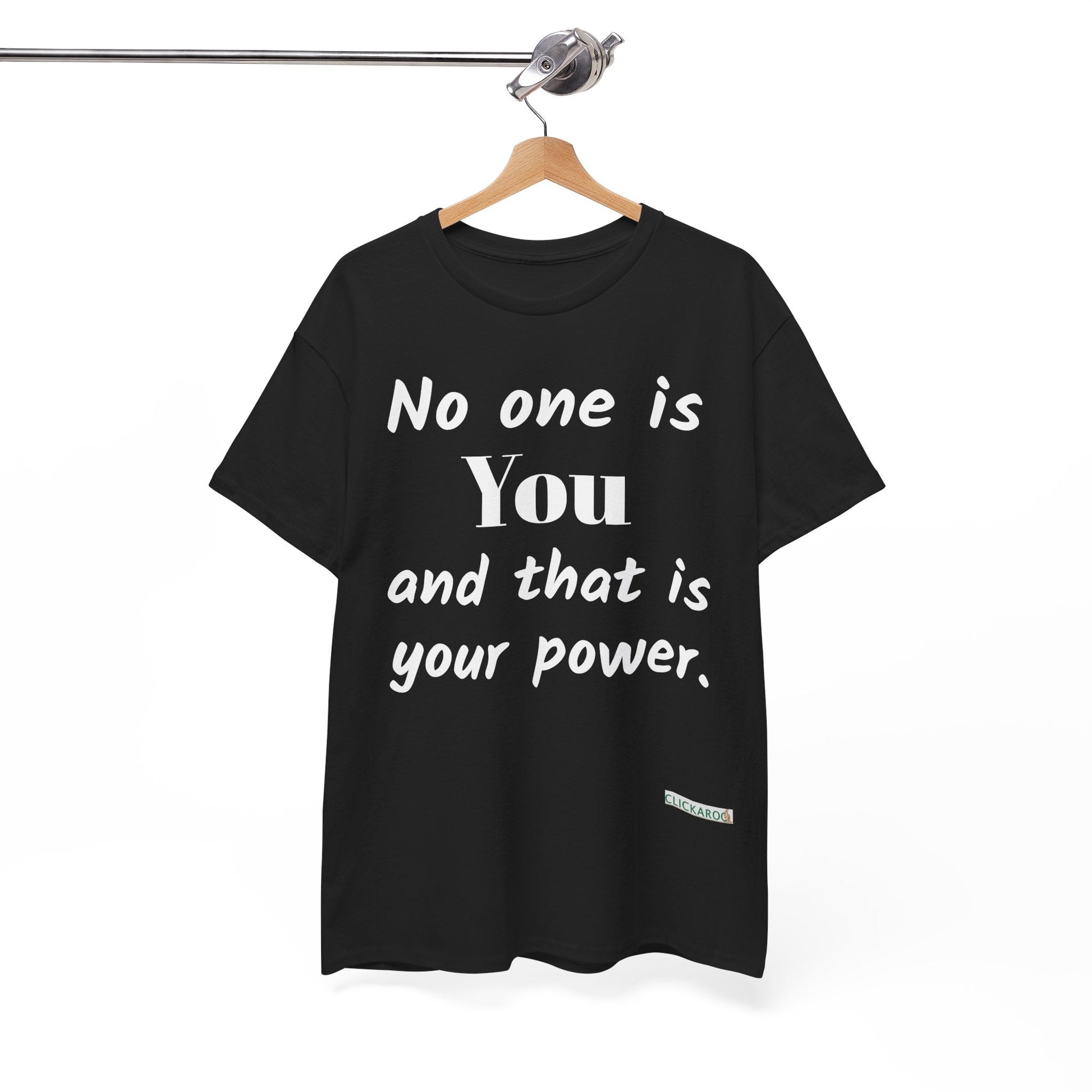 Inspirational “No One Is You and That Is Your Power” T-Shirt – Positive Message Tee Printify
