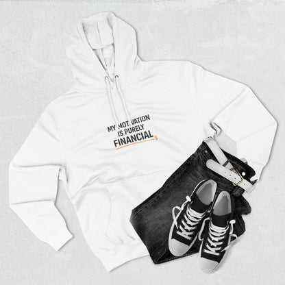 My Motivation Is Purely Financial Hoodie – Funny Unisex Hoodie for Men & Women