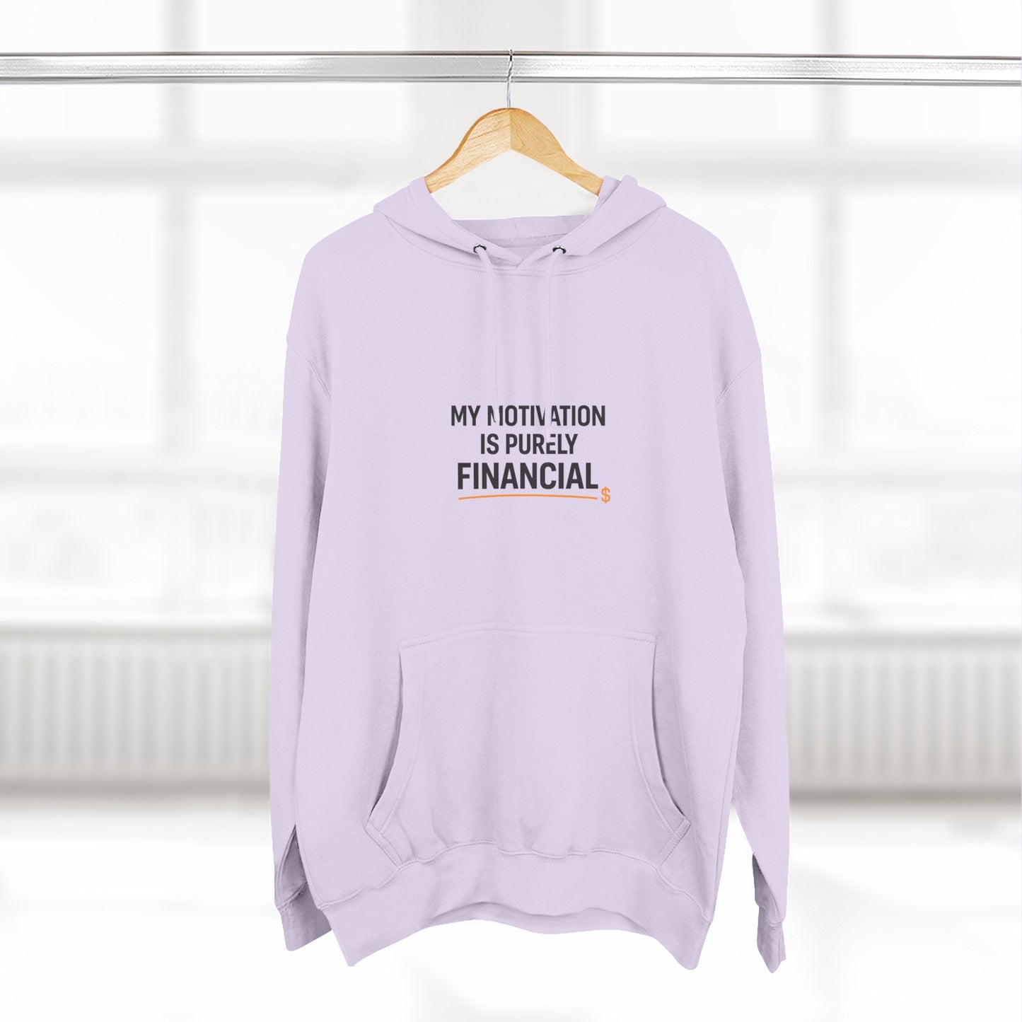 My Motivation Is Purely Financial Hoodie – Funny Unisex Hoodie for Men & Women
