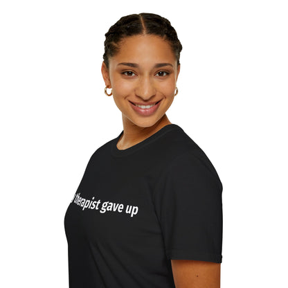 My Therapist Gave Up” Funny Graphic T-Shirt Printify