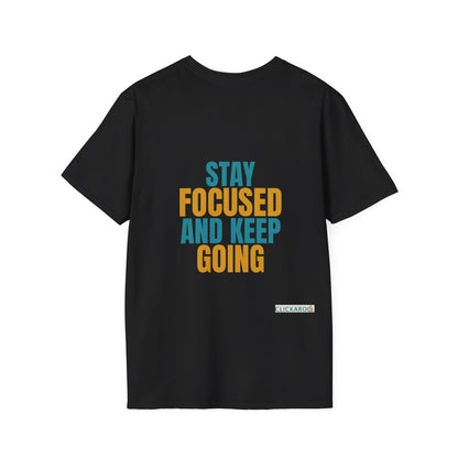 Stay Focused And Keep Going T-Shirt – Motivational Workout & Productivity Tee Printify