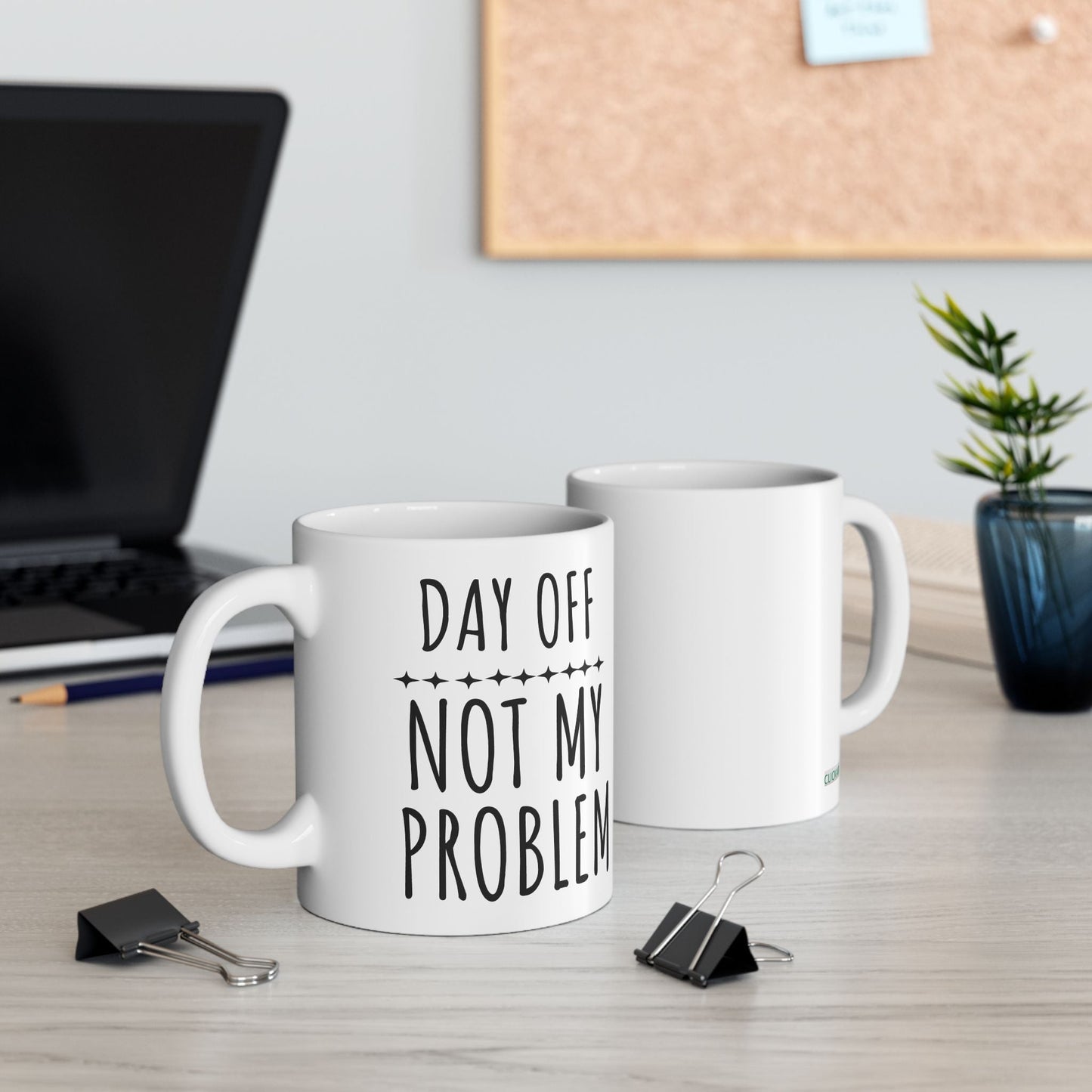 Funny Day Off “Not My Problem” Ceramic Mug – Weekend Coffee Cup Gift Printify