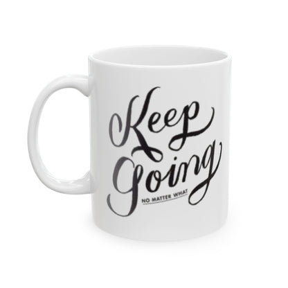 Buy Keep Going Ceramic Mug  Inspirational Coffee Cup Printify