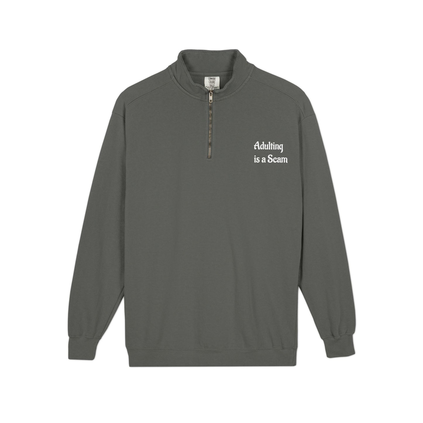 Funny “Adulting Is a Scam” Unisex Quarter Zip Sweatshirt