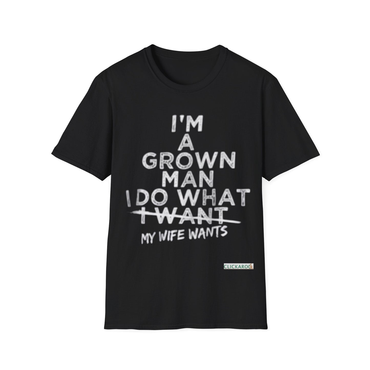 Funny Husband T-Shirt – “I’m a Grown Man I Do What My Wife Wants” Graphic Tee Printify