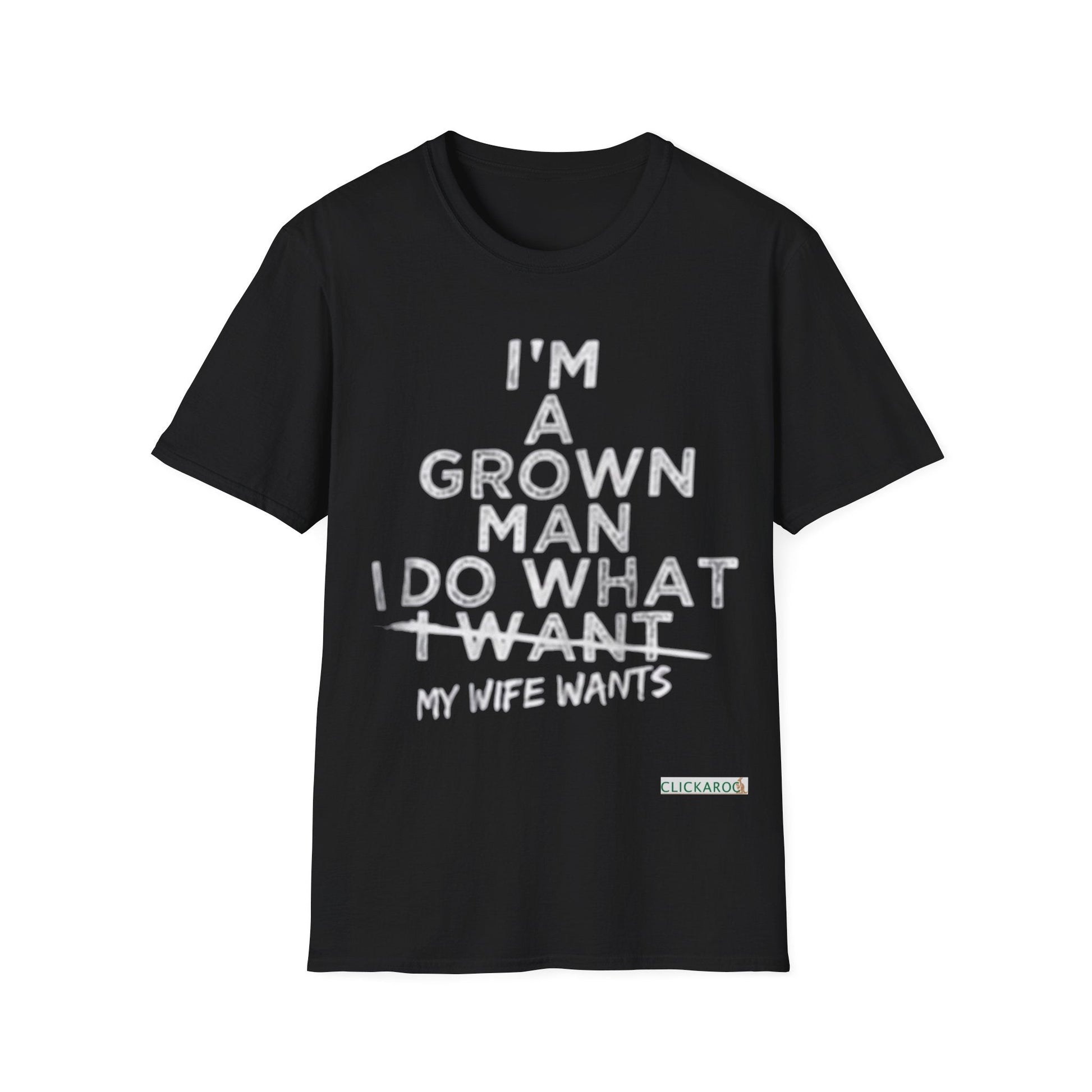 Funny Husband T-Shirt – “I’m a Grown Man I Do What My Wife Wants” Graphic Tee Printify