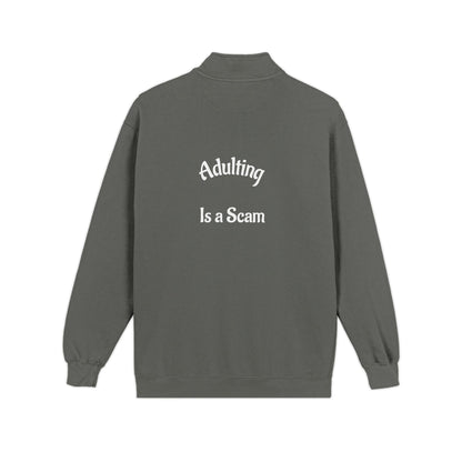 Funny “Adulting Is a Scam” Unisex Quarter Zip Sweatshirt