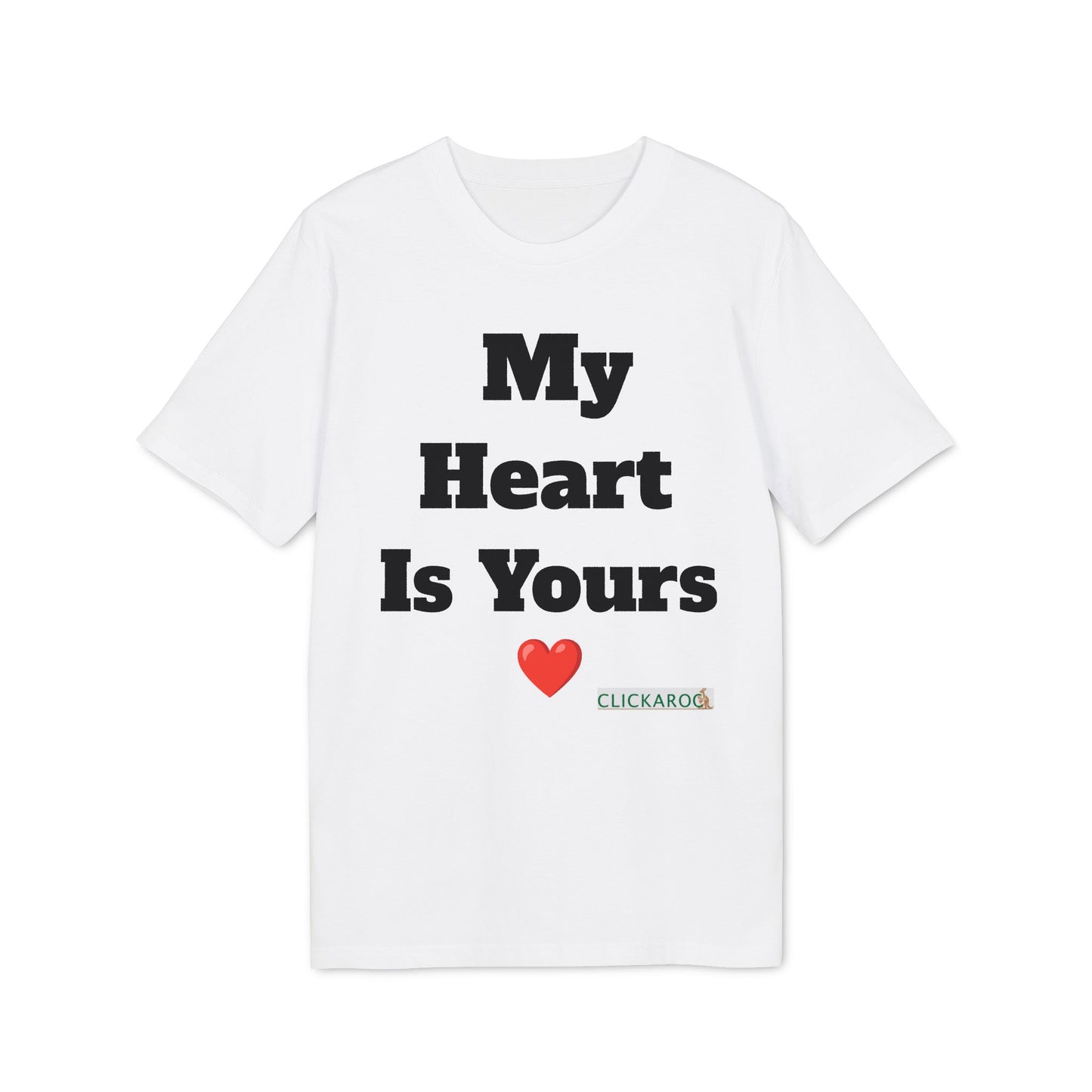 Unisex Creator 2.0 Quote T-Shirt – My Heart Is Yours