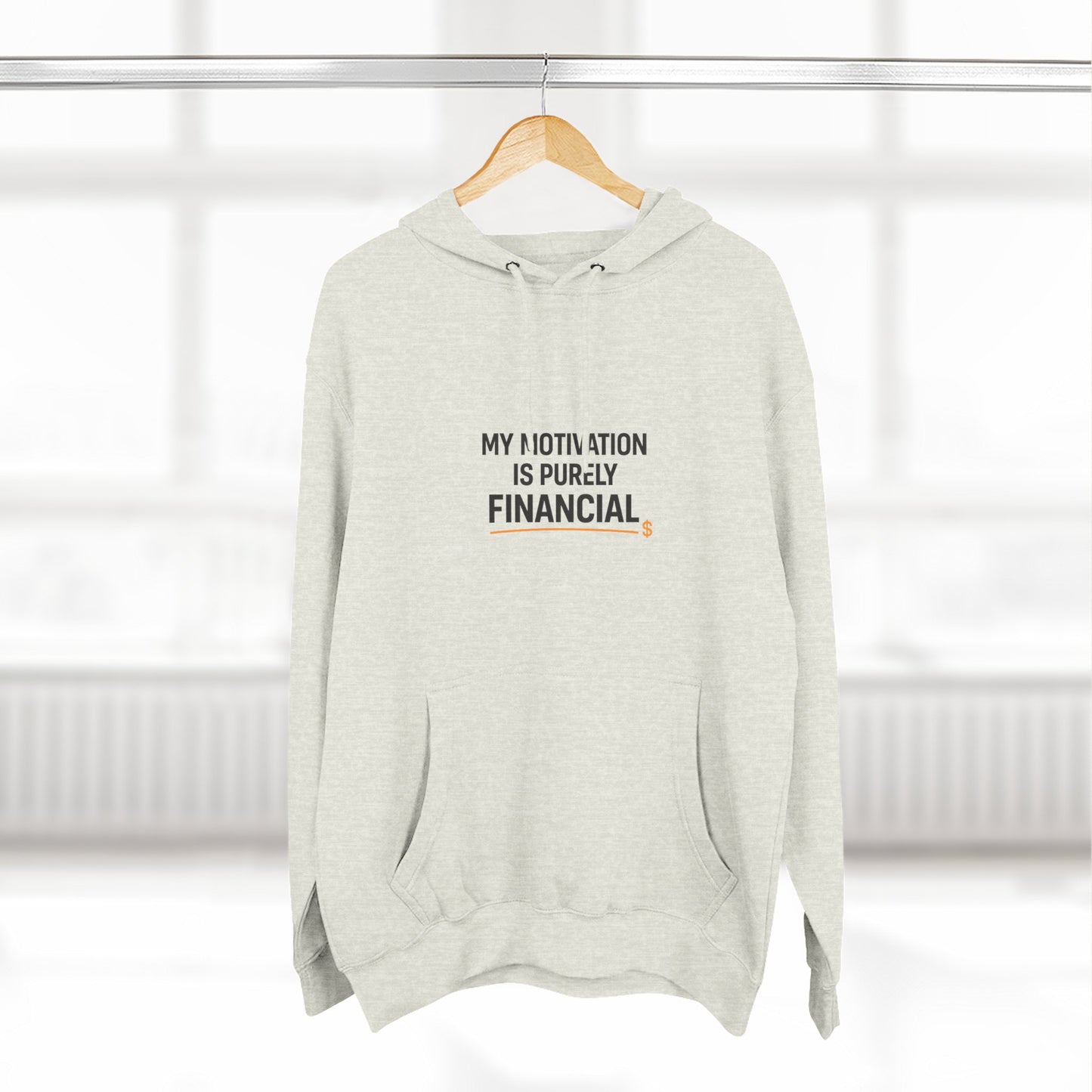 My Motivation Is Purely Financial Hoodie – Funny Unisex Hoodie for Men & Women