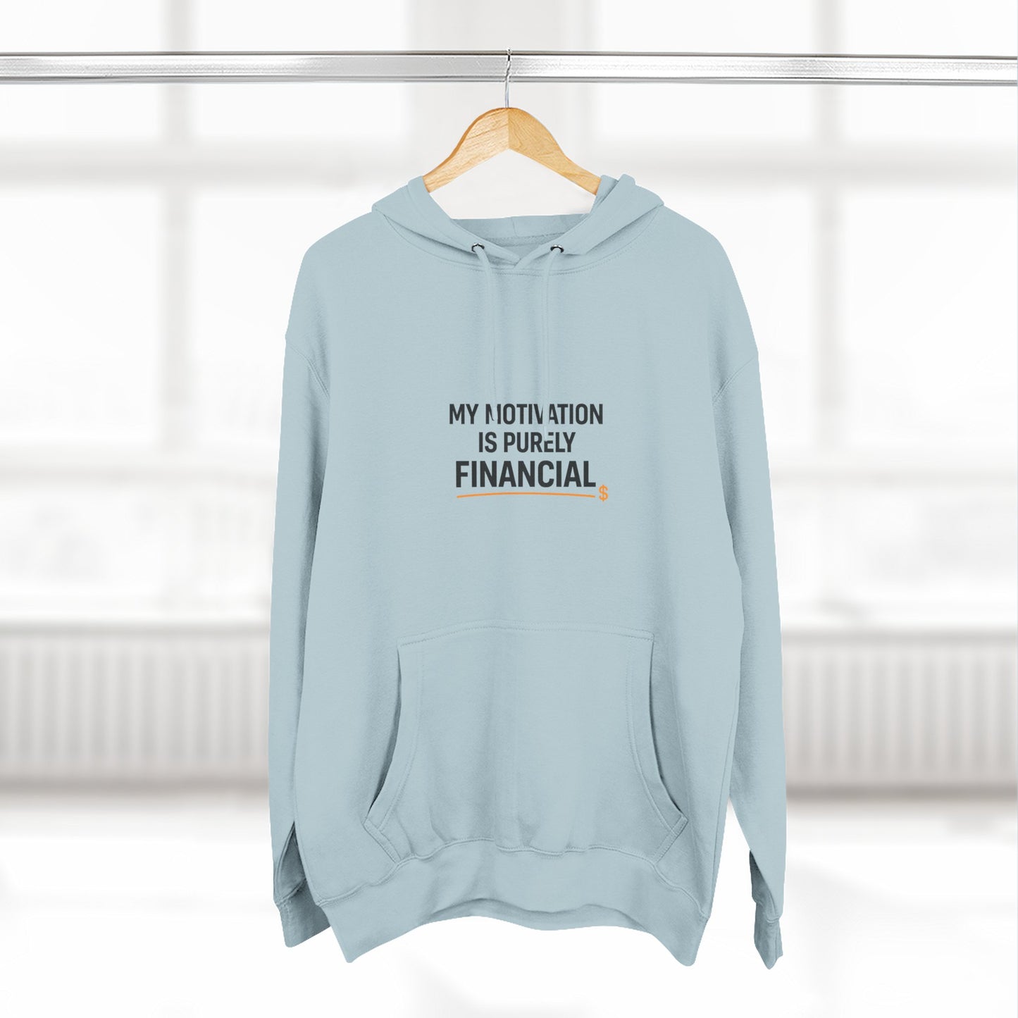 My Motivation Is Purely Financial Hoodie – Funny Unisex Hoodie for Men & Women