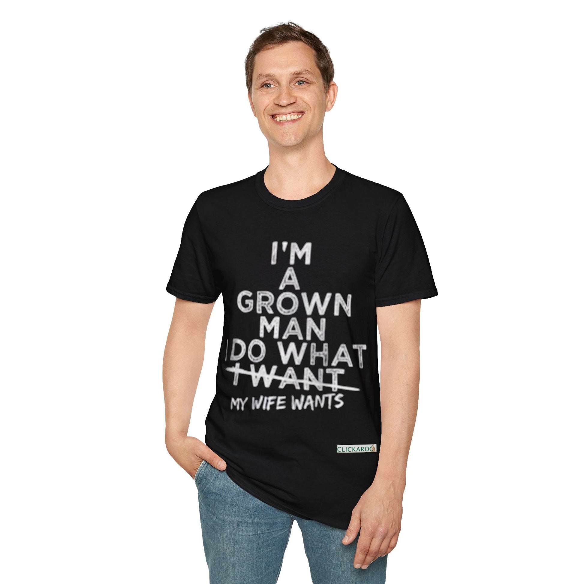 Funny Husband T-Shirt – “I’m a Grown Man I Do What My Wife Wants” Graphic Tee Printify